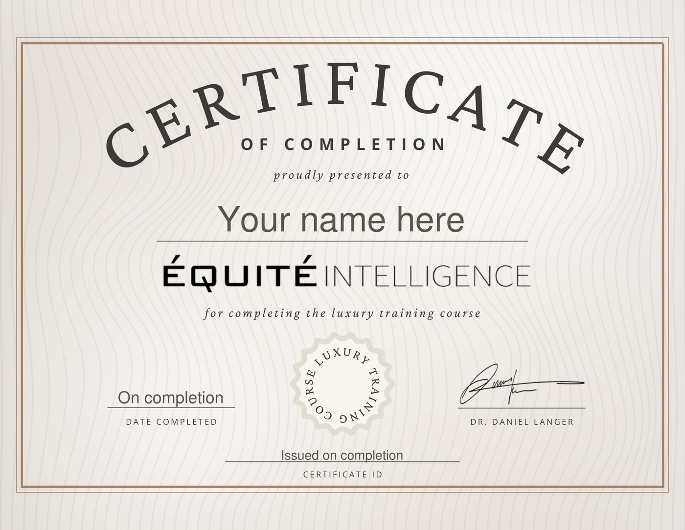 The Équité Intelligence Certificate of Completion, signed by Dr. Daniel Langer and carrying a unique certificate ID